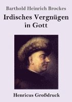 bokomslag Irdisches Vergngen in Gott (Grodruck)