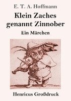 bokomslag Klein Zaches genannt Zinnober (Grossdruck)