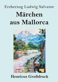 bokomslag Mrchen aus Mallorca (Grodruck)