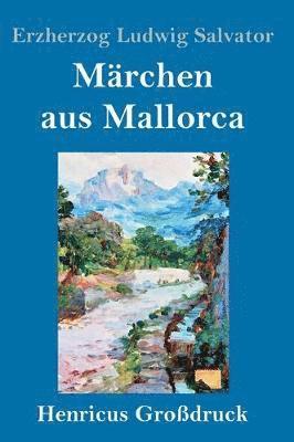 bokomslag Märchen aus Mallorca (Großdruck)