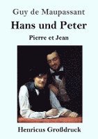 Guy De Maupassant - Hans und Peter (Großdruck), Häftad