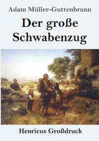 bokomslag Der grosse Schwabenzug (Grossdruck)