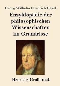 bokomslag Enzyklopdie der philosophischen Wissenschaften im Grundrisse (Grodruck)