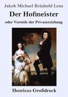 bokomslag Der Hofmeister oder Vorteile der Privaterziehung (Grodruck)