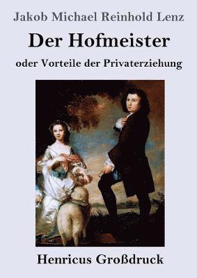 bokomslag Hofmeister oder Vorteile der Privaterziehung (Großdruck)
