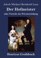 bokomslag Der Hofmeister oder Vorteile der Privaterziehung (Grodruck)