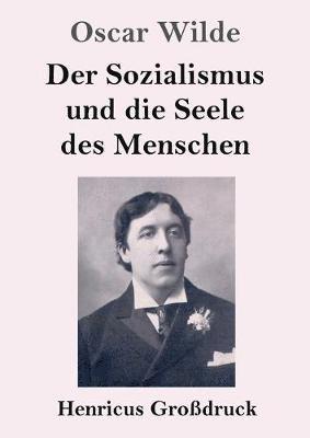 bokomslag Sozialismus und die Seele des Menschen (Großdruck)