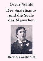 Oscar Wilde - Sozialismus und die Seele des Menschen (Großdruck), Häftad