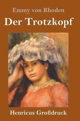 bokomslag Der Trotzkopf (Grodruck)