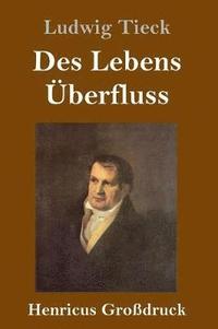 bokomslag Des Lebens Überfluss (Großdruck)