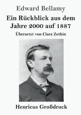 bokomslag Rückblick aus dem Jahre 2000 auf 1887 (Großdruck)