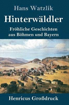 Hans Watzlik - Hinterwäldler (Großdruck), Inbunden