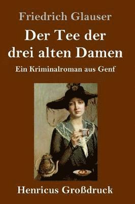 bokomslag Tee der drei alten Damen (Großdruck)