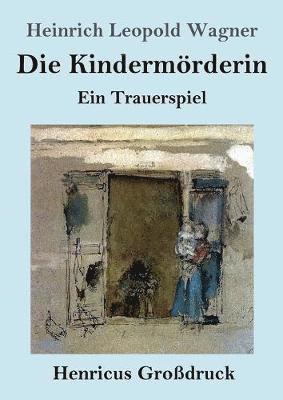 Heinrich Leopold Wagner - Kindermörderin (Großdruck), Häftad