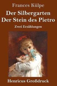 bokomslag Der Silbergarten / Der Stein des Pietro (Grodruck)