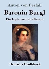 bokomslag Baronin Burgl (Großdruck)