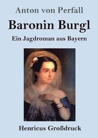 bokomslag Baronin Burgl (Grossdruck)