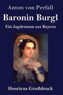 Baronin Burgl (Grodruck) 1