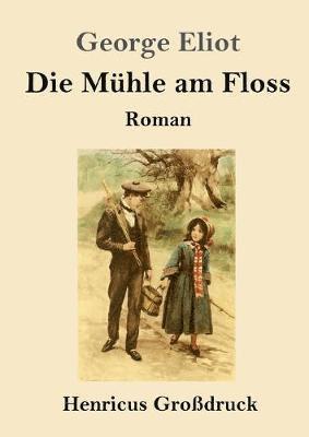 George Eliot - Mühle am Floss (Großdruck), Häftad