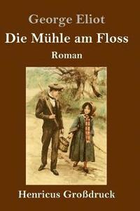 bokomslag Die Mhle am Floss (Grodruck)