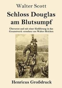 bokomslag Schloss Douglas am Blutsumpf (Großdruck)