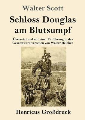 bokomslag Schloss Douglas am Blutsumpf (Großdruck)