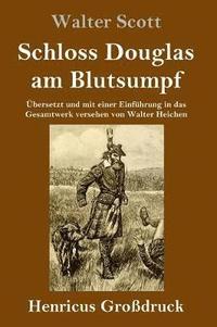 bokomslag Schloss Douglas am Blutsumpf (Großdruck)