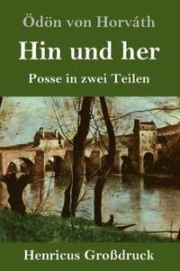 bokomslag Hin und her (Großdruck)