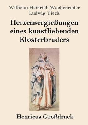 Herzensergießungen eines kunstliebenden Klosterbruders (Großdruck) 1