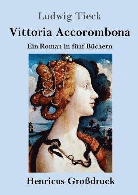 bokomslag Vittoria Accorombona (Großdruck)