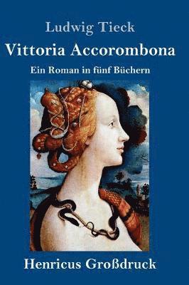 bokomslag Vittoria Accorombona (Großdruck)