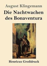 bokomslag Die Nachtwachen des Bonaventura (Grossdruck)