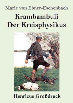 bokomslag Krambambuli / Der Kreisphysikus (Großdruck)