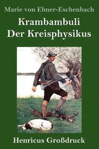 bokomslag Krambambuli / Der Kreisphysikus (Grodruck)