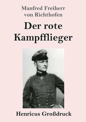 Manfred Freiherr Von Richthofen, Manfred Freiherr von Richthofen - rote Kampfflieger (Großdruck), Häftad