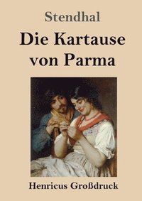 bokomslag Die Kartause von Parma (Grossdruck)