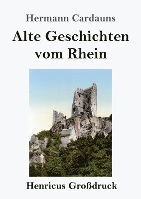 bokomslag Alte Geschichten vom Rhein (Grossdruck)