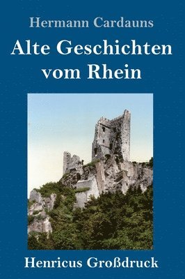 bokomslag Alte Geschichten vom Rhein (Großdruck)