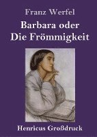 bokomslag Barbara oder Die Frömmigkeit (Großdruck)