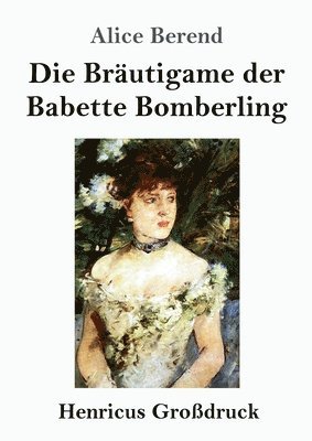 Die Brautigame der Babette Bomberling (Grossdruck) 1