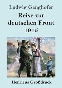 bokomslag Reise zur deutschen Front 1915 (Großdruck)