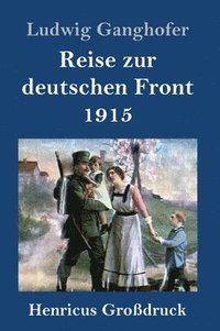 bokomslag Reise zur deutschen Front 1915 (Großdruck)