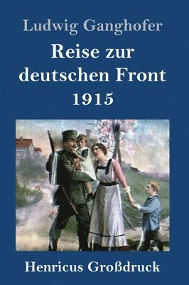 bokomslag Reise zur deutschen Front 1915 (Großdruck)