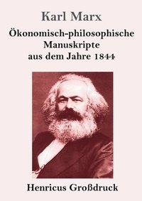 bokomslag konomisch-philosophische Manuskripte aus dem Jahre 1844 (Grodruck)