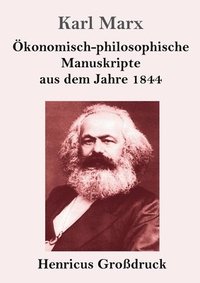 bokomslag Ökonomisch-philosophische Manuskripte aus dem Jahre 1844 (Großdruck)