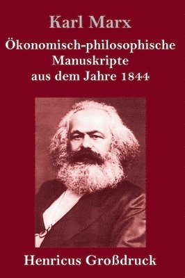 bokomslag Ökonomisch-philosophische Manuskripte aus dem Jahre 1844 (Großdruck)