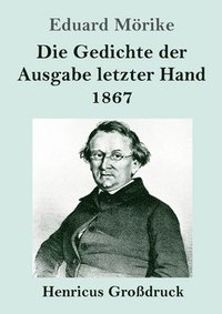 bokomslag Die Gedichte der Ausgabe letzter Hand 1867 (Grossdruck)