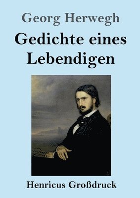 Georg Herwegh - Gedichte eines Lebendigen (Großdruck), Häftad