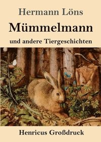 bokomslag Mummelmann und andere Tiergeschichten (Grossdruck)