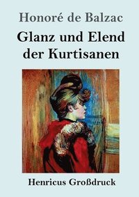 bokomslag Glanz und Elend der Kurtisanen (Grossdruck)